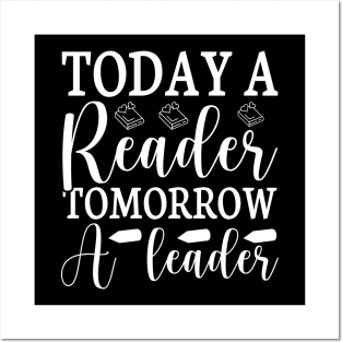 Today a Reader Tomorrow a Leader Posters and Art